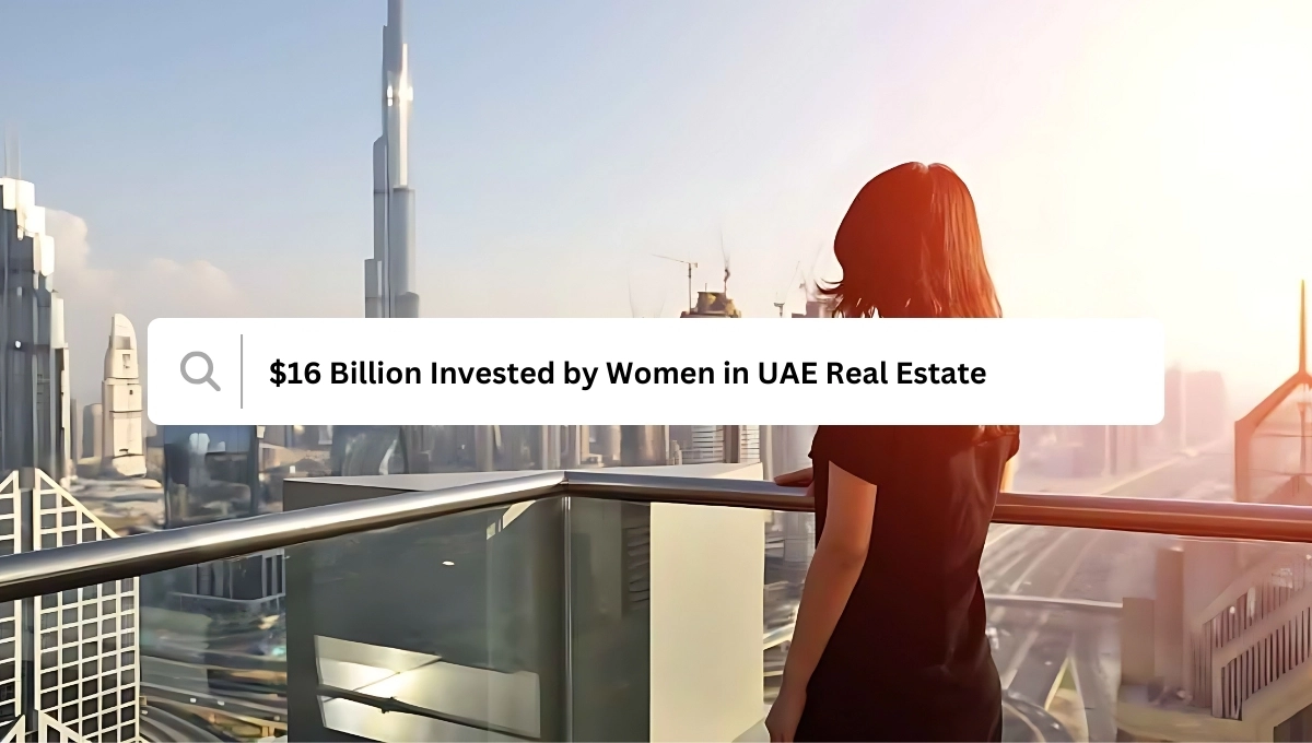 $16 Billion Invested By Women In UAE Real Estate