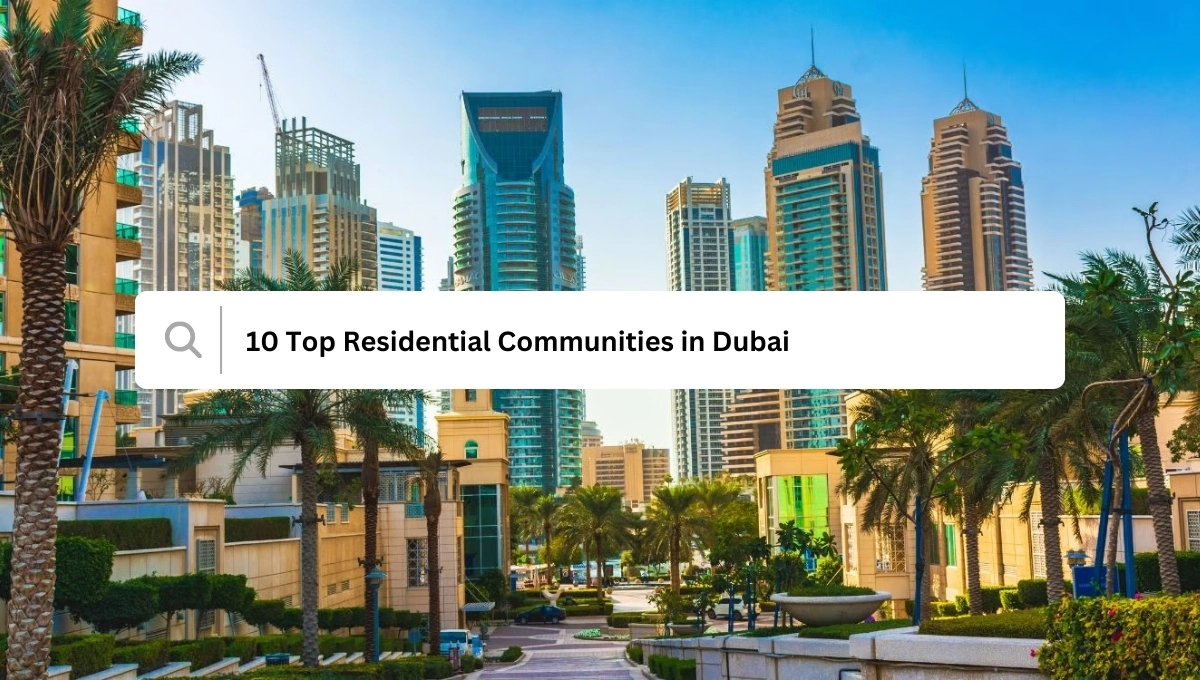 10 Top Residential Communities in Dubai