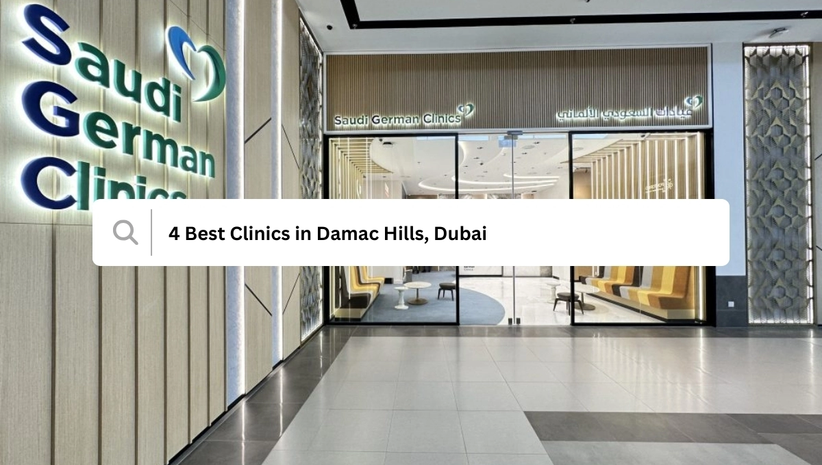 4 Best Clinics in Damac Hills, Dubai