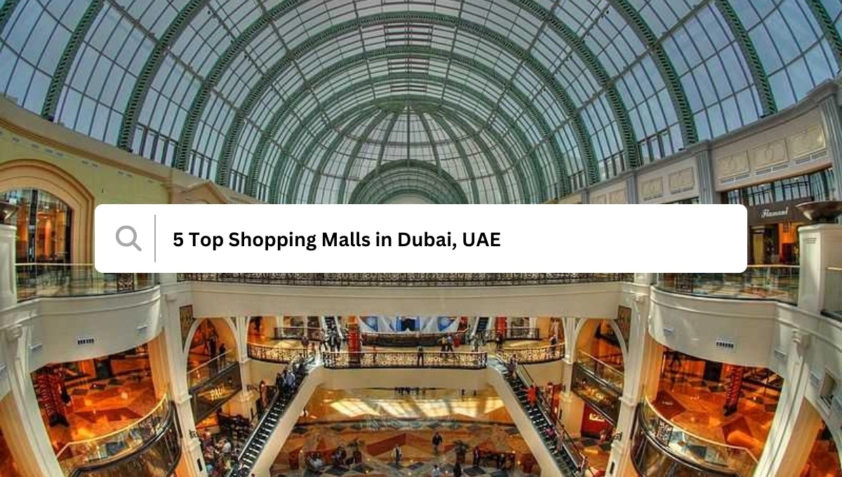5 Top Shopping Malls in Dubai, UAE